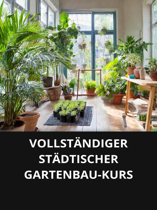 Title details for VOLLSTÄNDIGER STÄDTISCHER GARTENBAU-KURS by Marcel Souza - Available